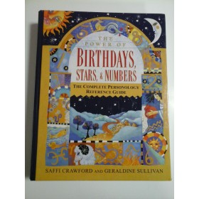 THE POWER OF BIRTHDAYS, STARS, & NUMBERS - SAFFI CRAWFORD AND GERALDINE SULLIVAN